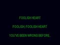 FOOLISH HEART