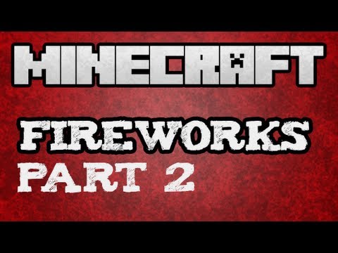 Minecraft 1.4.6 - How to use Fireworks Tutorial - (Part 2 of 2)