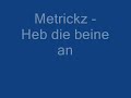 Metrickz - Heb die beine an