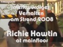 Richie @ Merkwürdiges Verhalten Am Strand 2008 Richie @ Merkwürdiges Verhalten Am Strand 2008