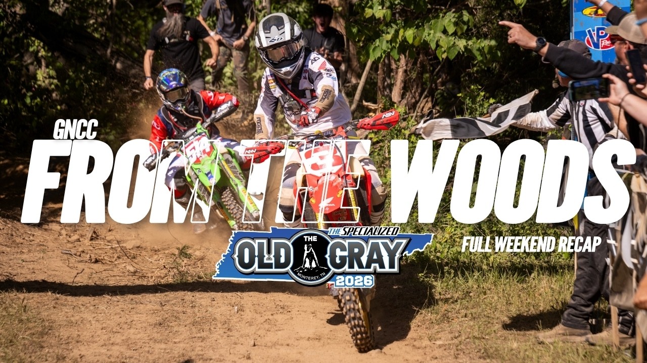 From The Woods - 2026 Specialized Old Gray GNCC | Round 6 Weekend Recap