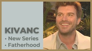 Kivanc Tatlitug ❖ New Series / Fatherhood ❖ En