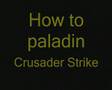 How to paladin Crusader Strike
