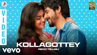 REMO (Telugu) - Kollagottey Video  Sivakarthikeyan