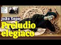 João Sepe: Preludio Elegiaco