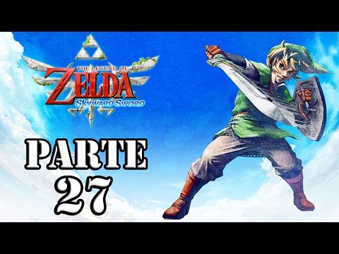 Let's Play: Zelda Skyward Sword - Parte 27