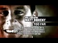 Matt Doheny: Too Far