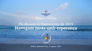 Pla Pastoral 2025 – Navegam junts amb esperança Pla Pastoral 2025 – Navegam junts amb esperança
