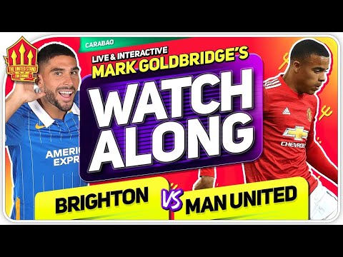 BRIGHTON vs MANCHESTER UNITED with Mark Goldbridge LIVE