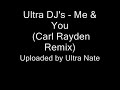 Song is Ultra DJ's - Me and You