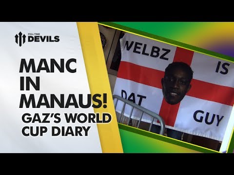 Manc In Manaus! | England vs Italy | Gaz's World Cup Brazil 2014 Diary Manc In Manaus! | England vs Italy | Gaz's World Cup Brazil 2014 Diary