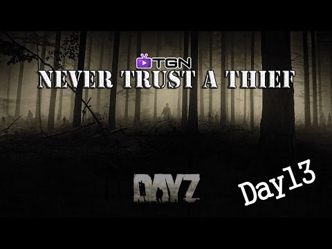 DAYZ Standalone Day 13 Never Trust A Thief DayZ Trolling Gameplay #13 (HD) 1080p PC