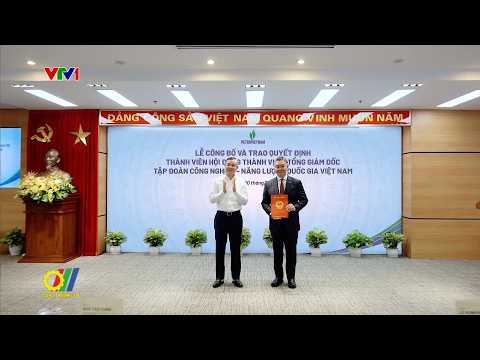 Tập đoàn Năng lượng Quốc gia Việt Nam bổ nhiệm Tổng giám đốc mới