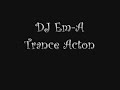DJ Em-A  - Trance Acton