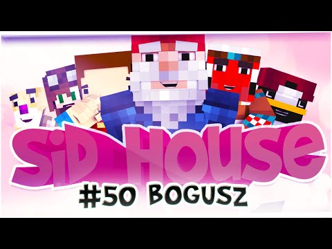 SID HOUSE - BOGUSZ #50 | Drollercaster World