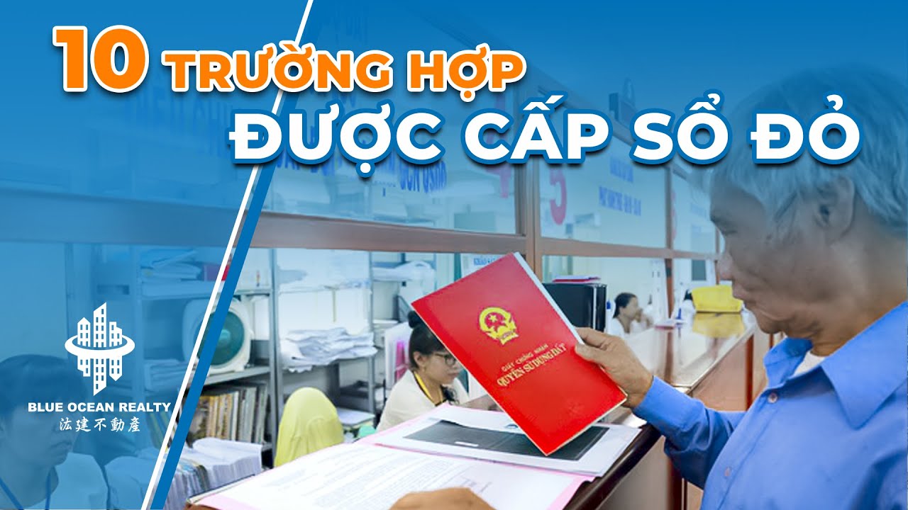 10 Trường Hợp Được Cấp Sổ Đỏ