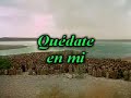 Quedate en Mi - Ingrid Rosario - Adoración