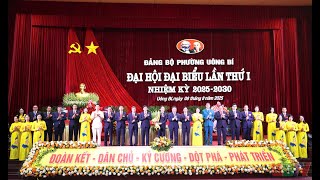 Đại hội đại biểu Đảng bộ phường Uông Bí lần thứ I, nhiệm kỳ 2025-2030 thành công tốt đẹp