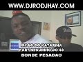 MC BO DO KATARINA PART NEGUINHO DO 40 - BONDE PESADAO
