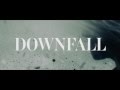 Downfall [Official Music Video] 