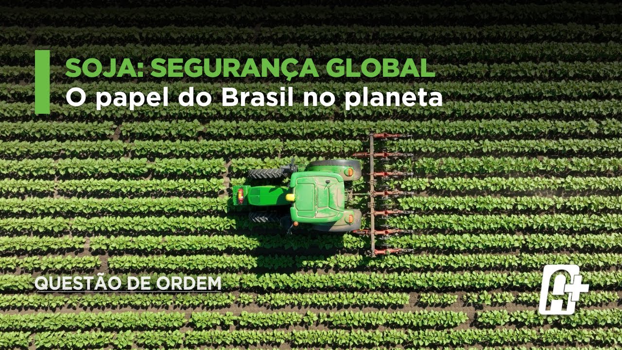 Soja na segurança alimentar: papel da produção brasileira com Lucas Costa Beber | Questão de Ordem