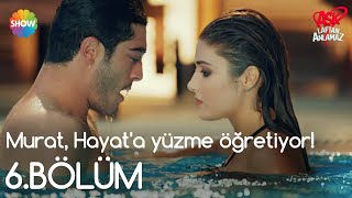 Aşk Laftan Anlamaz 6.Bölüm | Murat, Hayat 'a yüzme öğretiyor