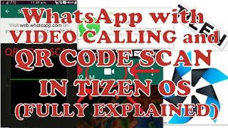 How to install WhatsApp with VIDEO CALLING or QR CODE SCAN features in TIZEN OS Z1,Z2,Z3.