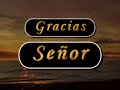 Gracias Señor