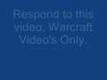 Respond to this Video! Warcraft ONLY