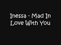 Inessa - Mad In Love With You
