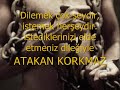 ERKEK  OLMAK - ATAKAN KORKMAZ -  ( BİR ATAKAN KORKMAZ ŞİİRİ )