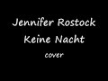 Jennifer Rostock - Keine Nacht (cover+lyrics)