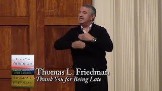 Thomas Friedman: "Thank You For Being Late"