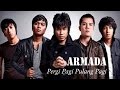 ARMADA - Pergi Pagi Pulang Pagi
