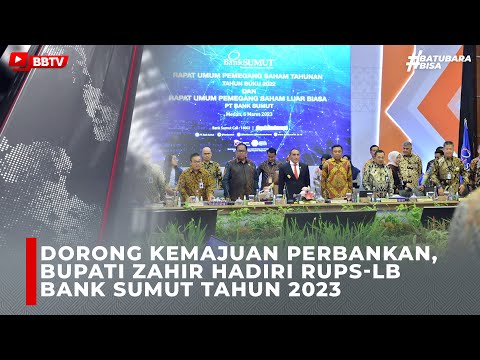 DORONG KEMAJUAN PERBANKAN, BUPATI ZAHIR HADIRI RUPS LB BANK SUMUT TAHUN 2023