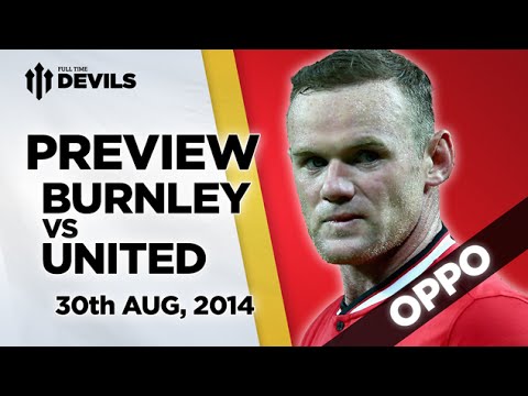 Oppo Preview | Burnley vs Manchester United | MATCH PREVIEW Oppo Preview | Burnley vs Manchester United | MATCH PREVIEW