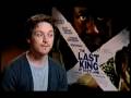 James McAvoy -- Last King of Scotland Interview