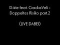 �+�+�D-Irie feat. CrackaVeli - Doppeltes Risiko Part.ll �+�+