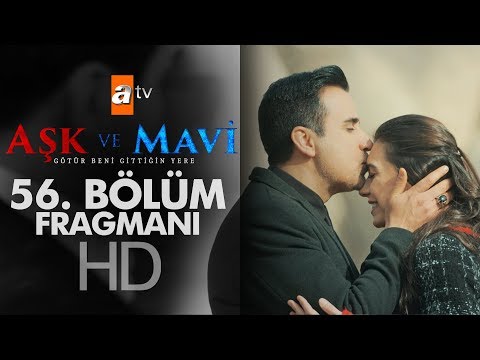 Aşk ve Mavi 56. Bölüm Fragmanı                                                                                                                                                                                                                            