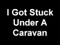 Jaxx2kn7 On Tour! - I Got Stuck Under A Caravan Jaxx2kn7 On Tour! - I Got Stuck Under A Caravan