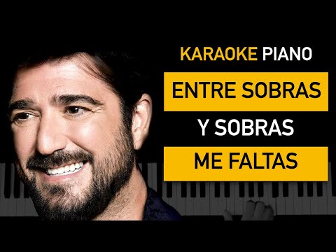 Antonio Orozco - Entre Sobras Y Sobras Me Faltas 🎹 Piano Karaoke + Partitura 🎼