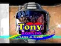 tony rosado te eche al olvido