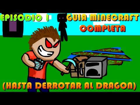 Guia Minecraft #1 | Español COMPLETA (Hasta derrotar al Dragón) Muchas puteadas :D