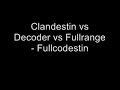 clandestin vs decoder vs fullrange - fullcodestin