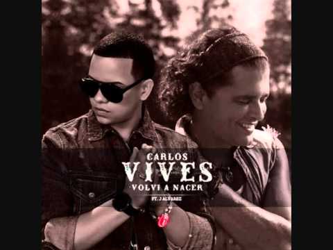 Volvi A Nacer ft. J Alvarez Carlos Vives