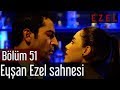 Ezel 51.Bölüm Eyşan Ezel Sahnesi