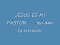leo dan jesus es mi pastor
