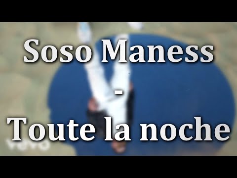 Soso Maness - Toute la noche ft.Gims (PAROLES)