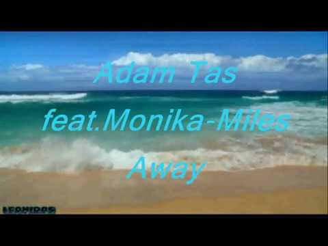 Adam Tas feat.Monika-Miles Away (Unofficial video)