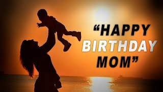 Happy Birthday Mom  Happy Birthday Mother  WhatsAp